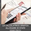 CALCOLATRICE GRAFICA ALL'ESAME DI STATO Esempi pratici