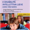Fra normalità e disabilità intellettiva lieve: come intervenire