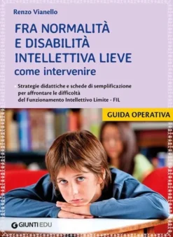 Fra normalità e disabilità intellettiva lieve: come intervenire