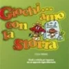 Giochi...amo con la storia - Scuola primaria (LIBRO)
