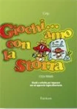 Giochi...amo con la storia - Scuola primaria (LIBRO)