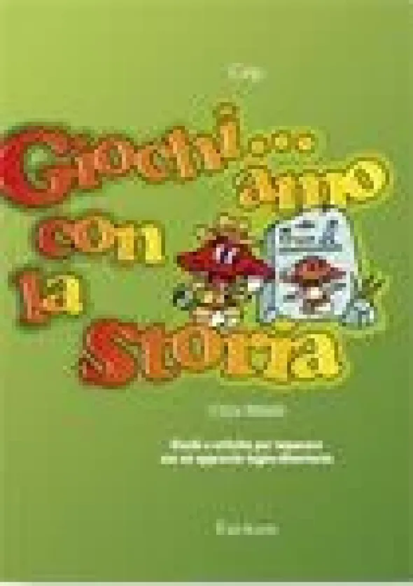 Giochi...amo con la storia - Scuola primaria (LIBRO)