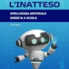 L’inatteso - Intelligenza Artificiale under 14 a scuola