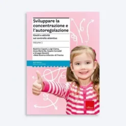 Sviluppare la concentrazione e l'autoregolazione - Volume 1